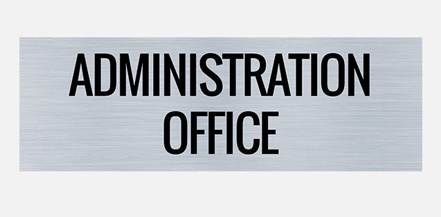 A metal sign with the text 'ADMINISTRATION OFFICE' in all caps, centered on a grey background.