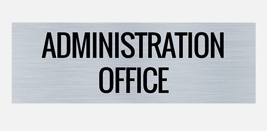 A metal sign with the text 'ADMINISTRATION OFFICE' in all caps, centered on a grey background.