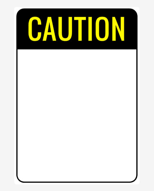 A portrait-oriented caution sign with black background and yellow text saying 'CAUTION'.