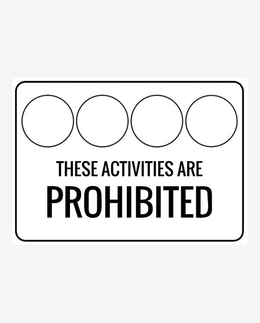A black and white prohibition sign with three circular symbols above the text 'These activities are PROHIBITED'.