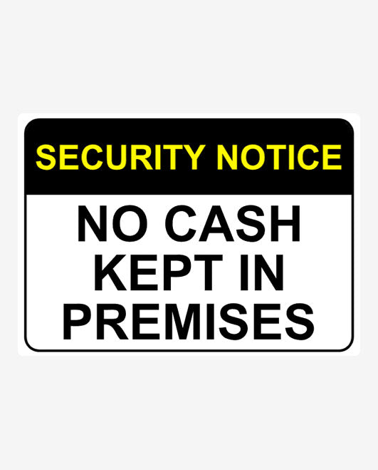 A security notice sign stating 'NO CASH KEPT IN PREMISES' on a black and white background.