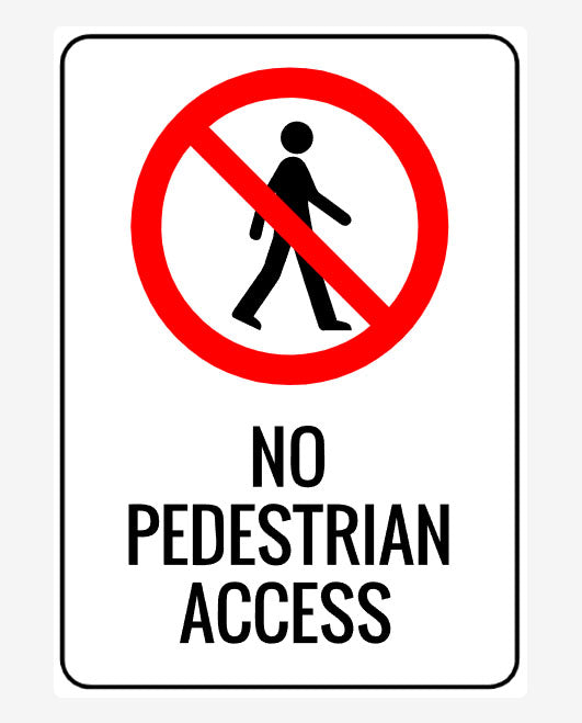 No Pedestrian Access Metal Signs