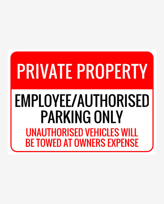 A red and white 'PRIVATE PROPERTY EMPLOYEE/AUTHORIZED PARKING ONLY' sign.
