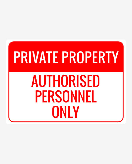 A red and white sign that reads 'PRIVATE PROPERTY AUTHORIZED PERSONNEL ONLY' on a white background.