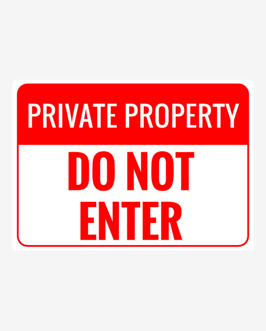 A red and white 'PRIVATE PROPERTY DO NOT ENTER' sign.