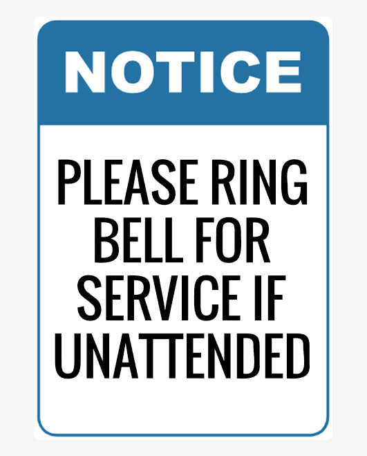 A blue and white aluminium composite panel sign with the text 'NOTICE PLEASE RING BELL FOR SERVICE IF UNATTENDED'.