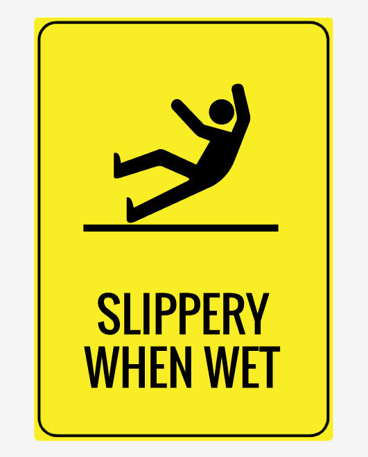 Slippery When Wet Warning Sign