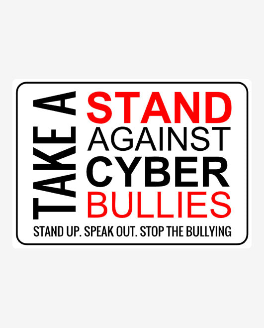 Stand Against Cyber Bullying Sign