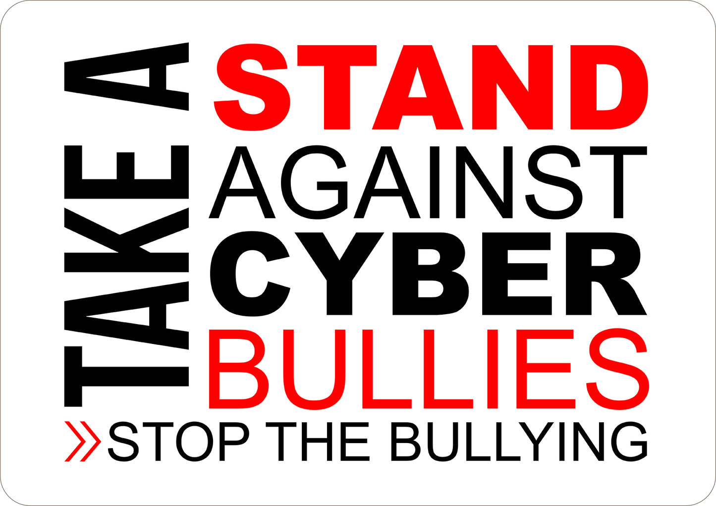 Take A Stand Against Cyber Bullies Printed Sign