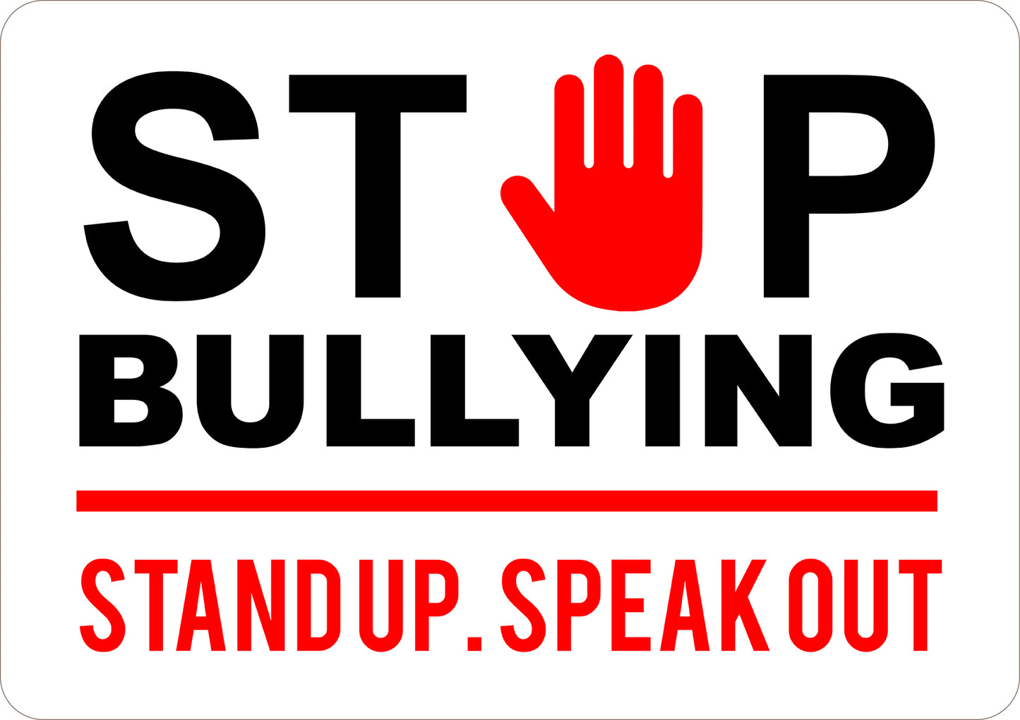 Stop Bullying Stand Up Speak Out Printed Sign