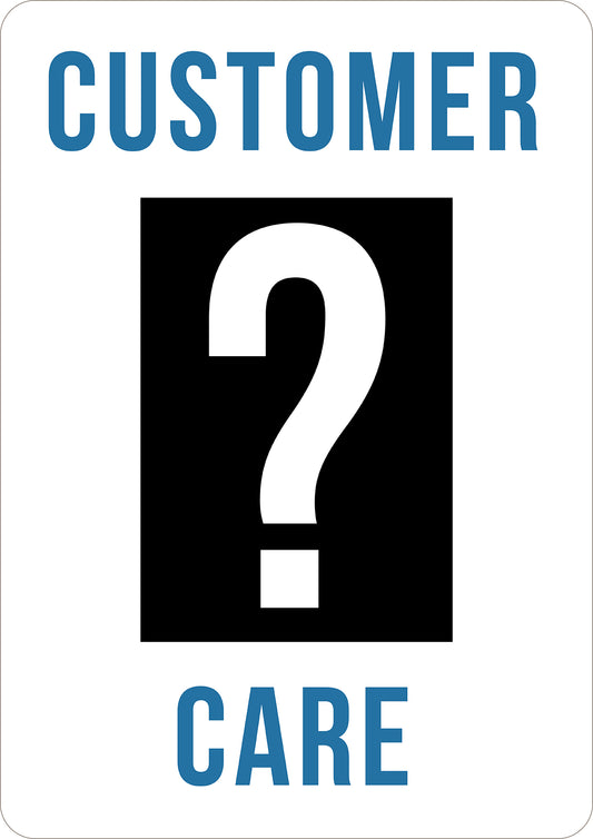 Customer Care Printed Sign