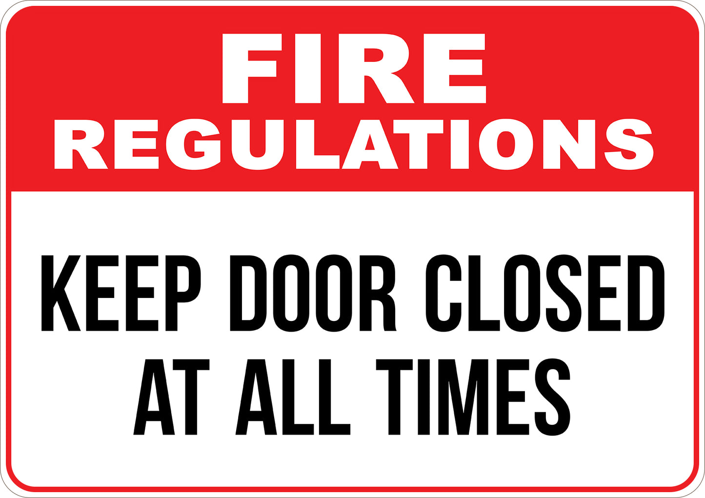 Fire Regulations Keep Closed At All Times Printed Sign