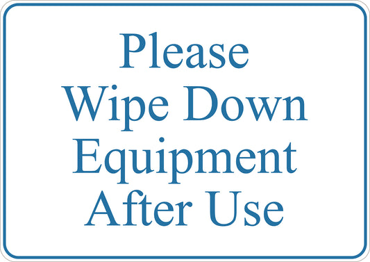Please Wipe Down Equipments After Use Printed Sign