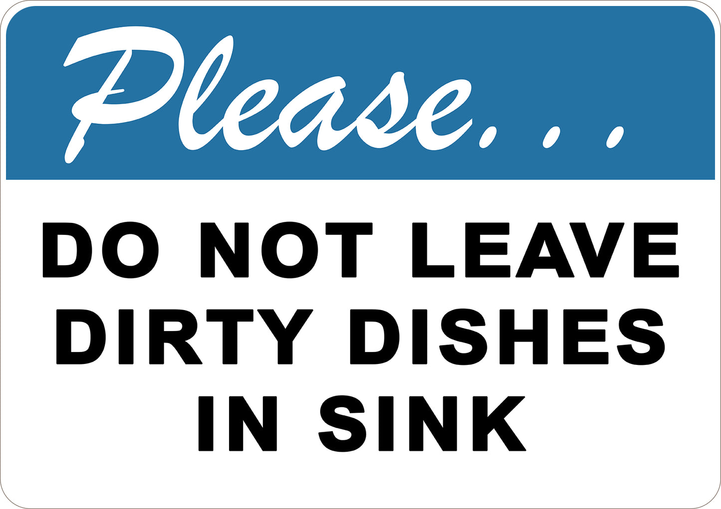 Do Not Leave Dirty Dishes In Sink Printed Sign