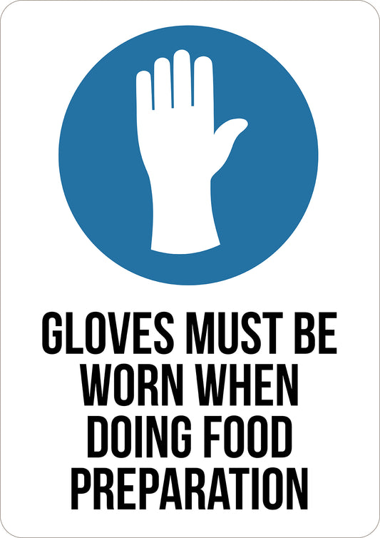 Gloves Must Worn When Doing Food Preparation Printed Sign