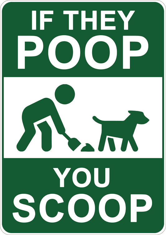 If They Poop You Scoop Printed Sign