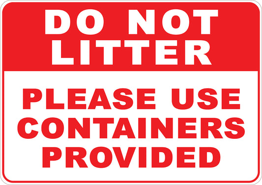 Do Not Litter Please Use Containers Provided Printed Sign