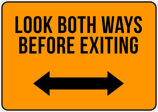 Look Both Ways Before Exiting Printed Sign