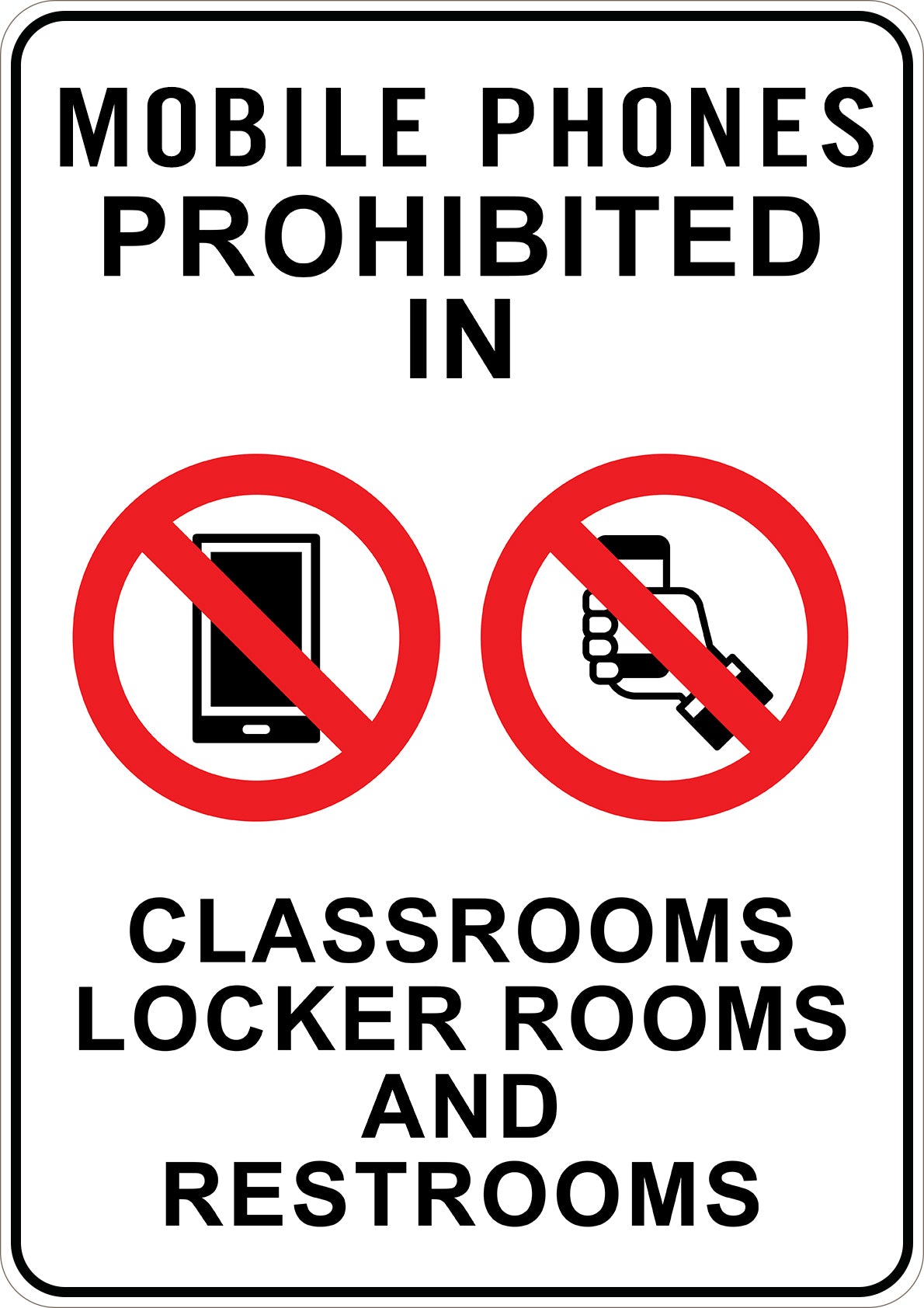 Mobile Phones Are Prohibitted In Classrooms Lockers and Restrooms Printed Sign
