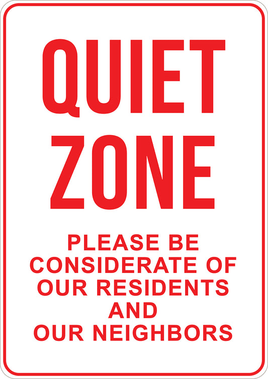Quiet Zone Please Be Considerate Of Our Residents and Neighbours Printed Sign