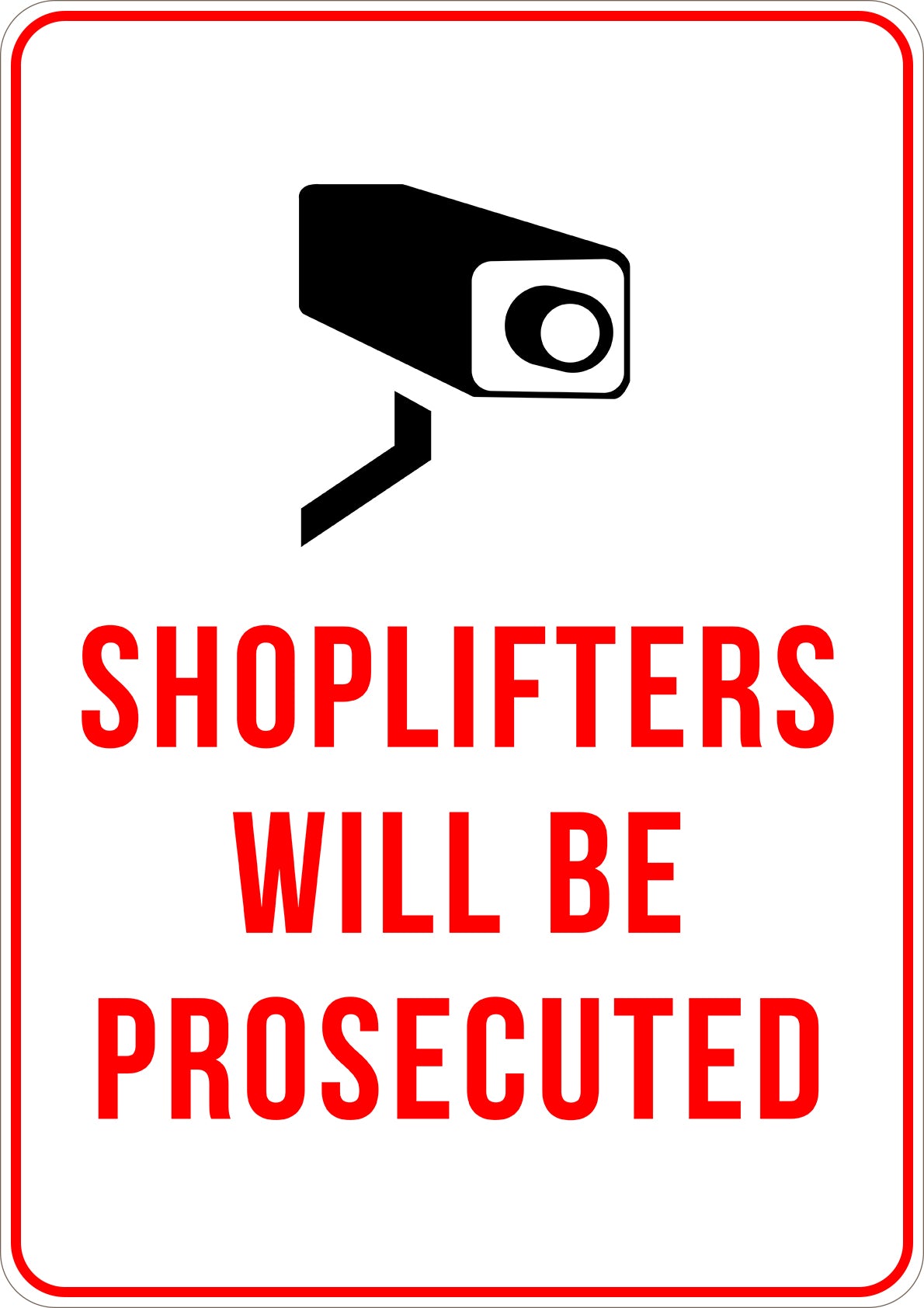 Shop Lifters Will Be Will Be Prosecuted Printed Sign