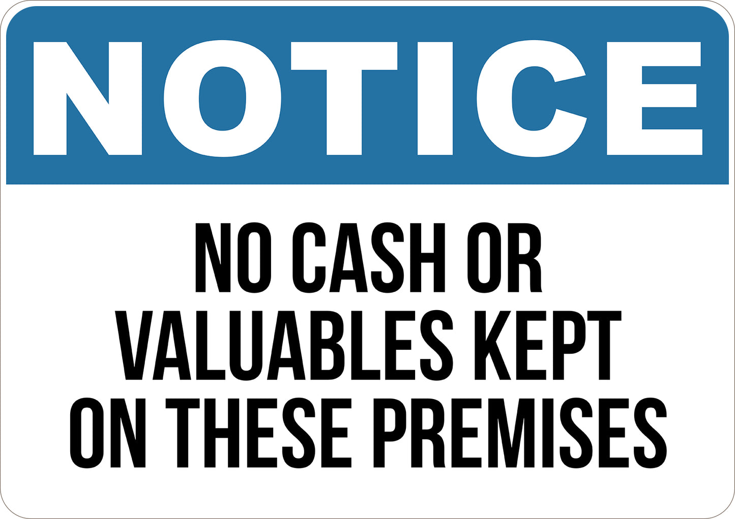 No Cash or Valuables Kept On These Premises Printed Sign