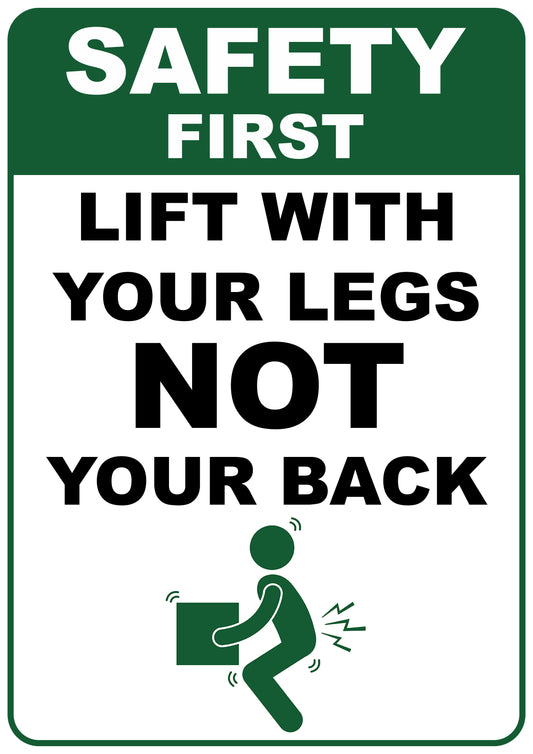 Lift With Your Legs Not With Your Back Printed Sign