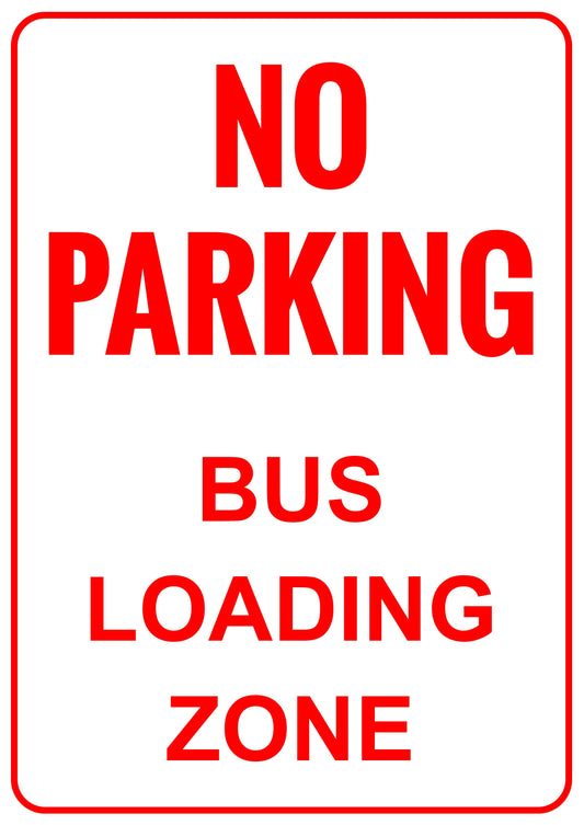 No Parking Bus Loading Zone Printed Sign